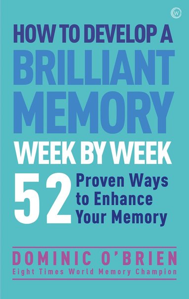 How to Develop a Brilliant Memory Week by Week av Dominic O'Brien