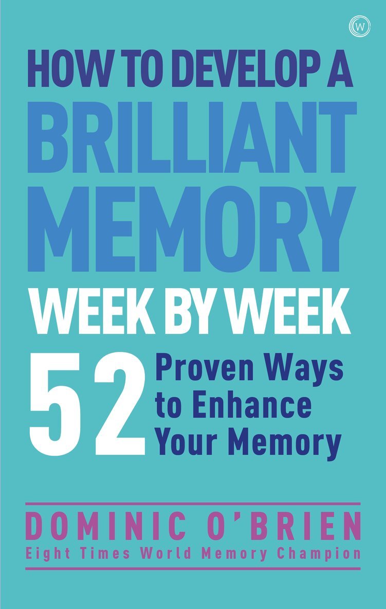 Dominic O'Brien - How to Develop a Brilliant Memory Week by Week, Häftad