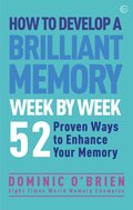 How to Develop a Brilliant Memory Week by Week