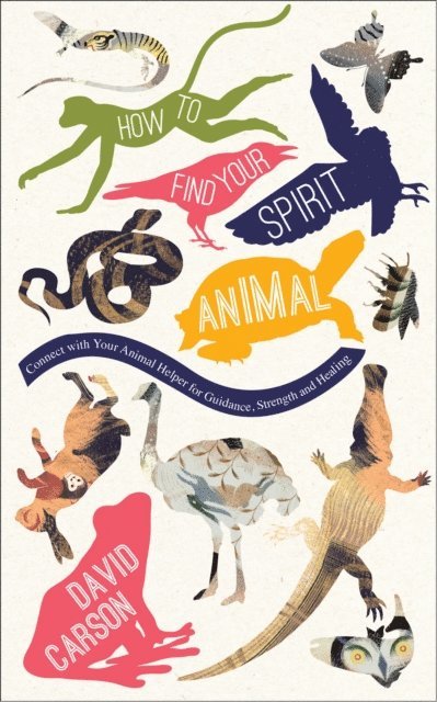 David Carson - How to Find Your Spirit Animal, E-bok