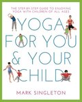 YOGA FOR YOU AND YOUR CHILD