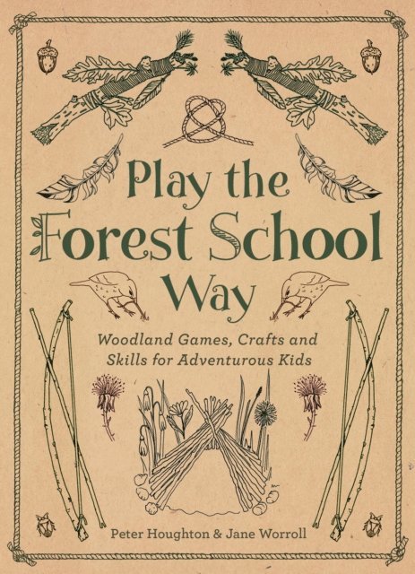 Peter Houghton, Jane Worroll - Play The Forest School Way, E-bok