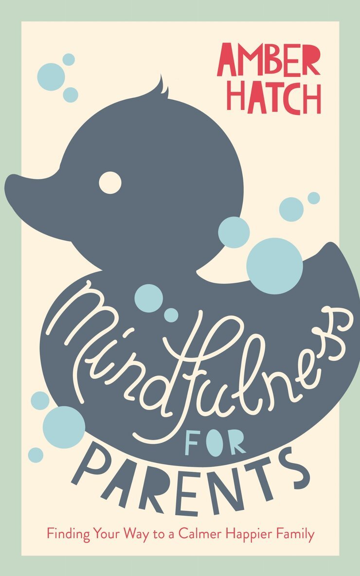 Amber Hatch - Mindfulness for Parents, Häftad
