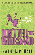 It Girl: Don't Tell the Bridesmaid