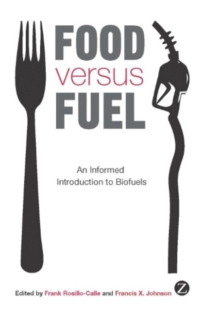 Frank Rosillo-Calle, Francis Johnson - Food versus Fuel, E-bok