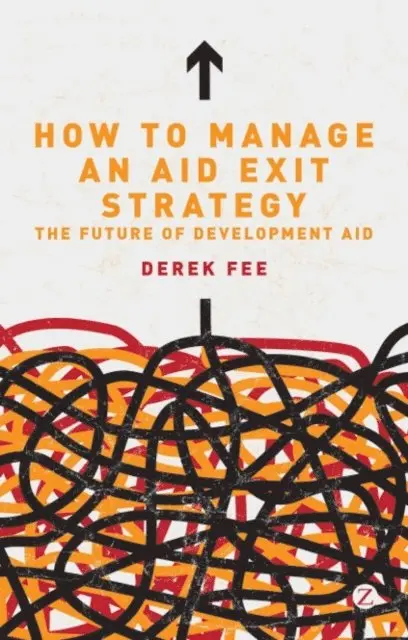 Derek Fee - How to Manage an Aid Exit Strategy, E-bok. Tillgänglighet: Lägg i varukorg