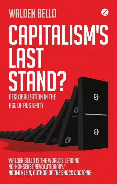 Capitalism's Last Stand?: Deglobalization in the Age of Austerity by Walden Bello
