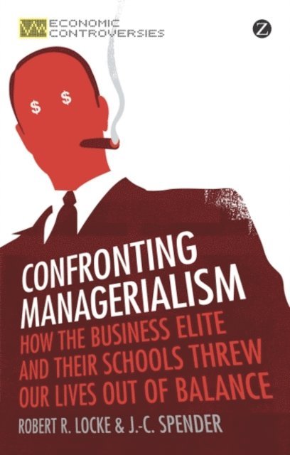 Robert R. Locke, J.-C. Spender - Confronting Managerialism, E-bok
