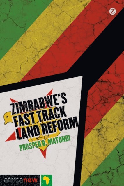 Prosper B. Matondi - Zimbabwe's Fast Track Land Reform, E-bok