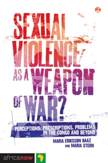Maria Eriksson Baaz, Professor Maria Stern - Sexual Violence as a Weapon of War?, E-bok