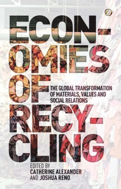 Catherine Alexander, Joshua Reno - Economies of Recycling, E-bok