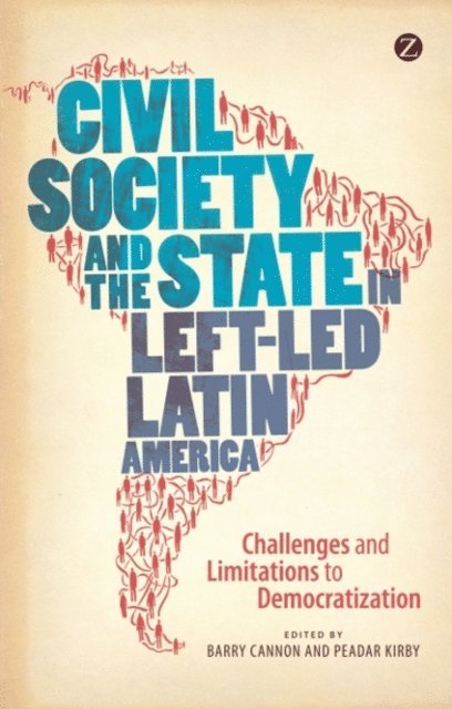 Barry Cannon, Peadar Kirby - Civil Society and the State in Left-Led Latin America, E-bok
