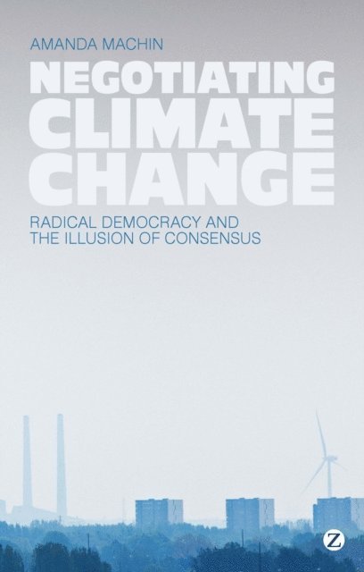Amanda Machin - Negotiating Climate Change, E-bok
