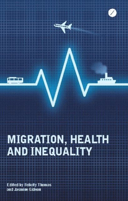 Felicity Thomas, Doctor Jasmine Gideon - Migration, Health and Inequality, E-bok