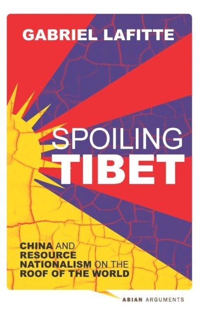 Gabriel Lafitte - Spoiling Tibet, E-bok