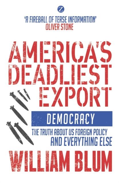 William Blum - America's Deadliest Export, E-bok