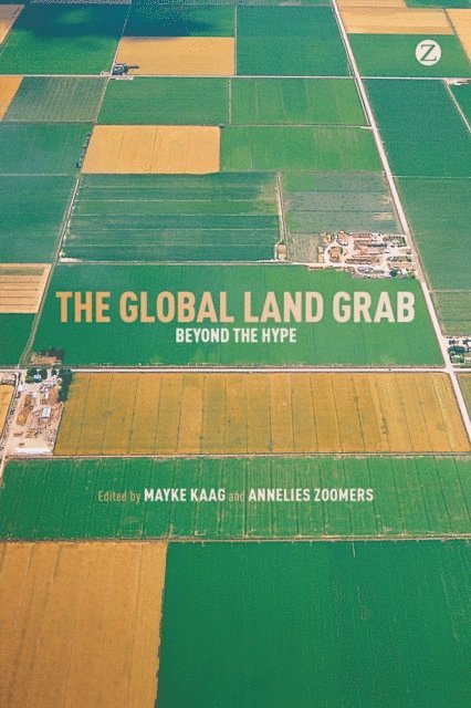 Annelies Zoomers, Mayke Kaag - Global Land Grab, E-bok
