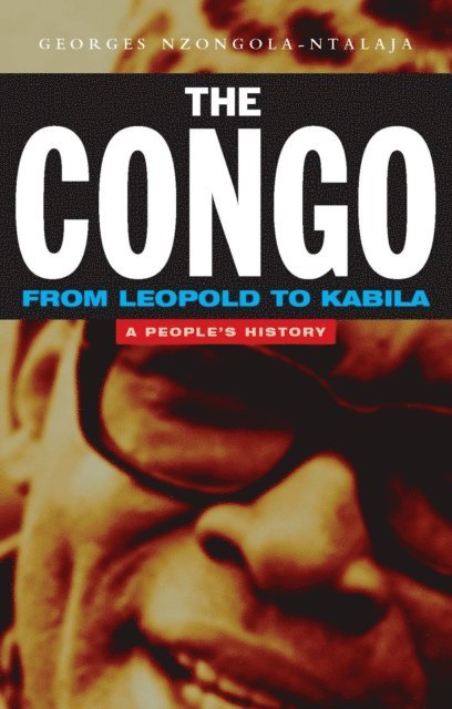 Georges Nzongola-Ntalaja - Congo from Leopold to Kabila, E-bok
