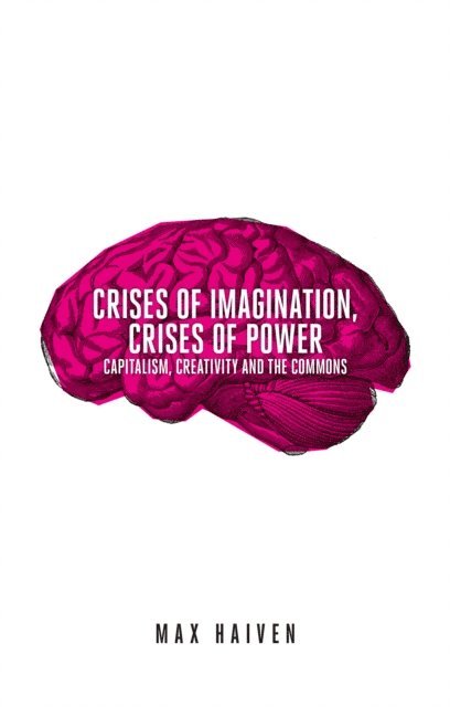 Max Haiven - Crises of Imagination, Crises of Power, E-bok
