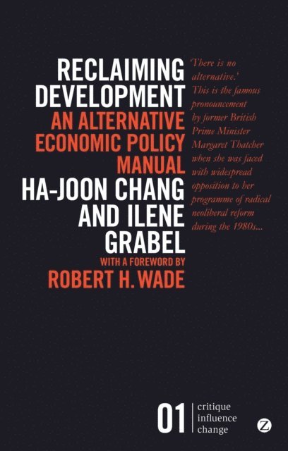 Ha-Joon Chang, Ilene Grabel - Reclaiming Development, E-bok