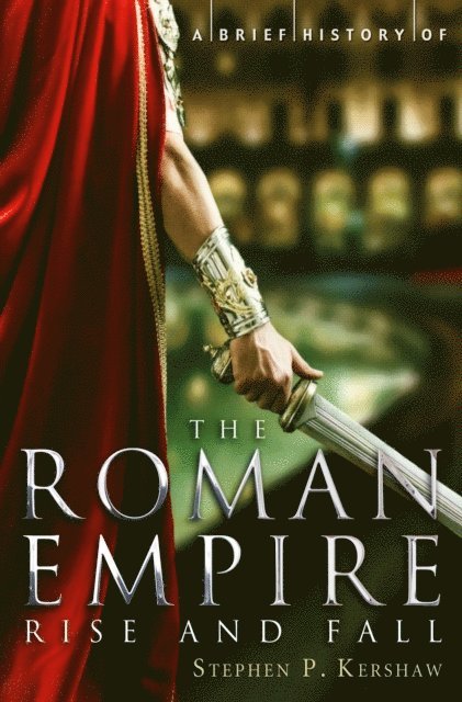 Stephen P. Kershaw - Brief History of the Roman Empire, E-bok