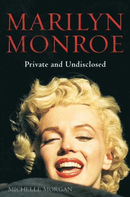 Michelle Morgan - Marilyn Monroe: Private and Undisclosed, E-bok