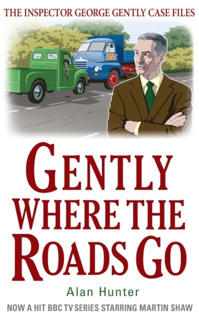 Alan Hunter - Gently Where the Roads Go, E-bok