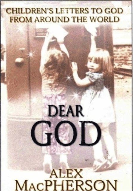 Carmel Reilly - Dear God; Children's Letters to God, E-bok