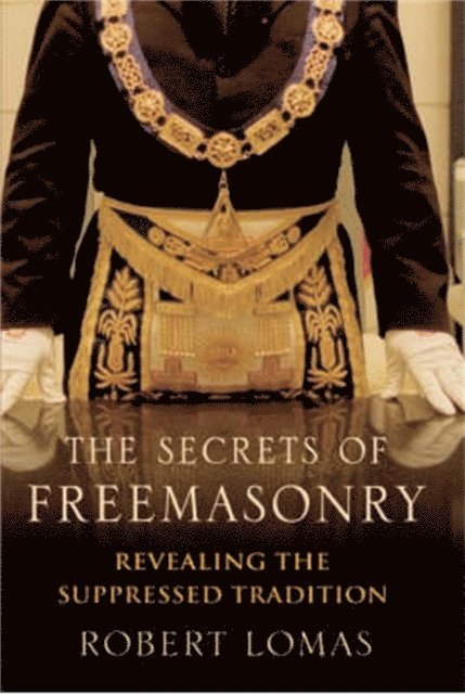 Robert Lomas, Robert Lomas - Secrets of Freemasonry, E-bok