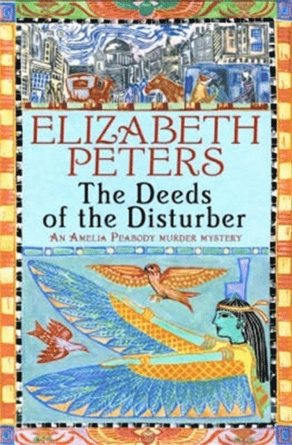 Elizabeth Peters - Deeds of the Disturber, E-bok