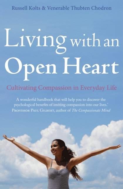 Thubten Chodron, Russell Kolts - Living with an Open Heart, E-bok