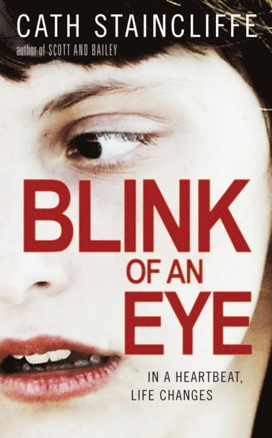 Cath Staincliffe - Blink of an Eye, E-bok