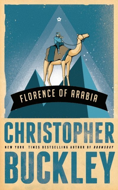 Christopher Buckley - Florence of Arabia, E-bok