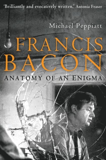 Michael Peppiatt - Francis Bacon, E-bok