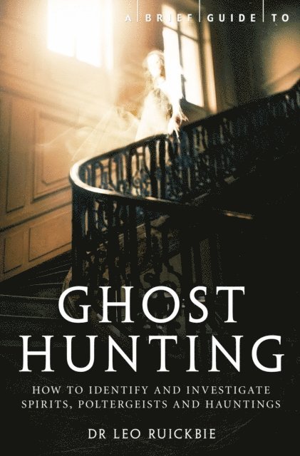 Leo Ruickbie - Brief Guide to Ghost Hunting, E-bok
