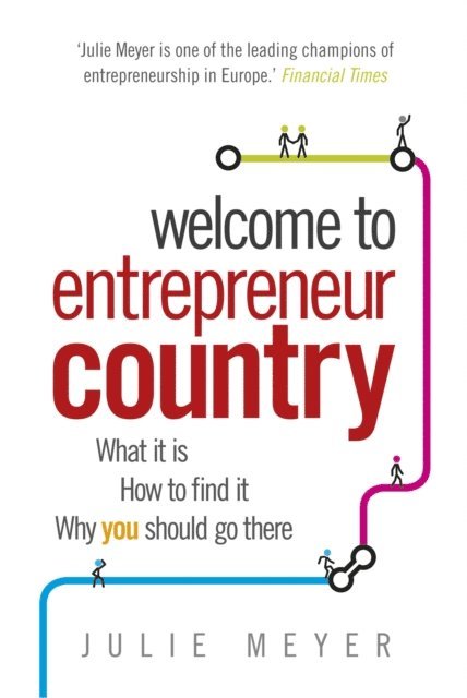 Julie Meyer - Welcome to Entrepreneur Country, E-bok
