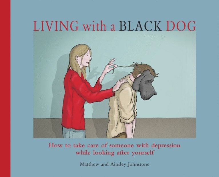 Ainsley Johnstone, Matthew Johnstone - Living with a Black Dog, E-bok