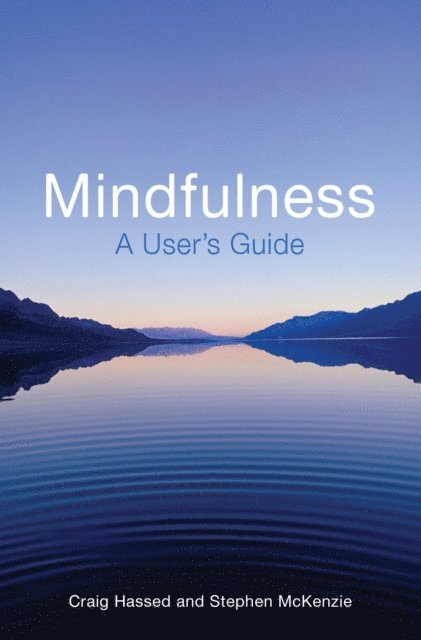 Craig Hassed, Stephen McKenzie - Mindfulness for Life, E-bok