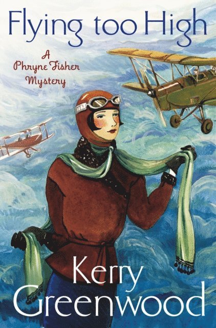 Kerry Greenwood - Flying Too High: Miss Phryne Fisher Investigates, E-bok