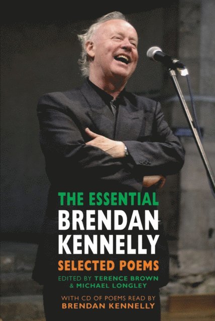 Brendan Kennelly - Essential Brendan Kennelly: Selected Poems, E-bok