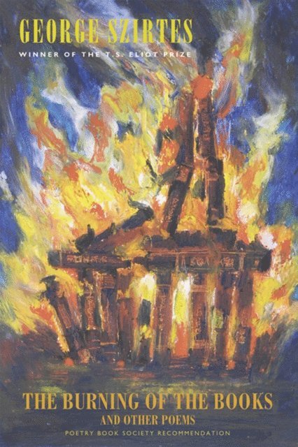 George Szirtes - Burning of the Books and other poems, E-bok