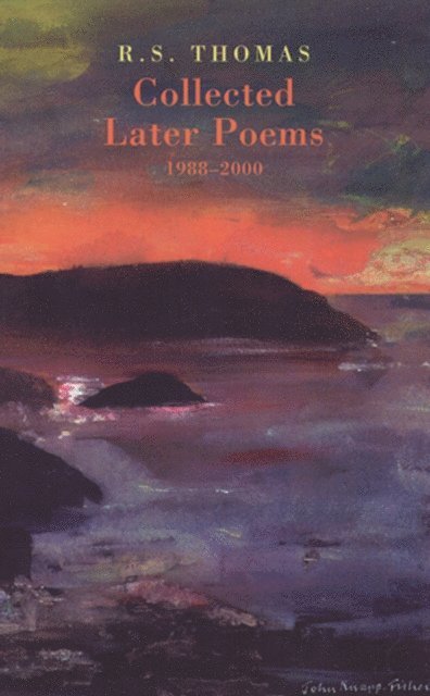 R.S. Thomas - Collected Later Poems 1988-2000, E-bok