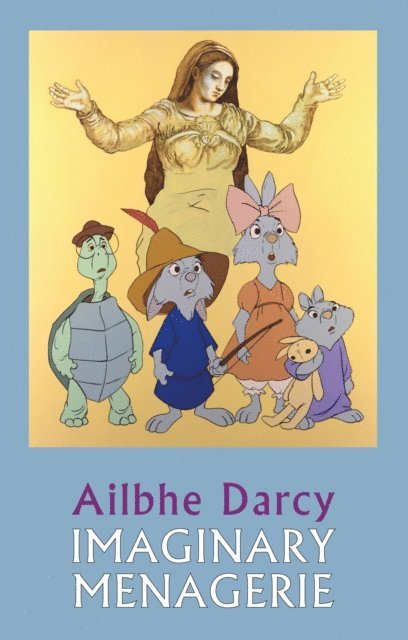 Ailbhe Darcy - Imaginary Menagerie, E-bok
