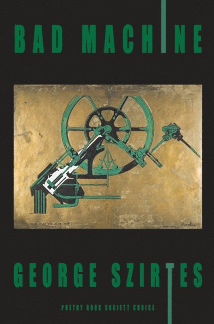 George Szirtes - Bad Machine, E-bok