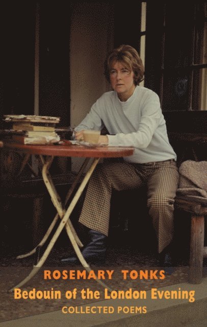 Rosemary Tonks - Bedouin of the London Evening: Collected Poems, E-bok