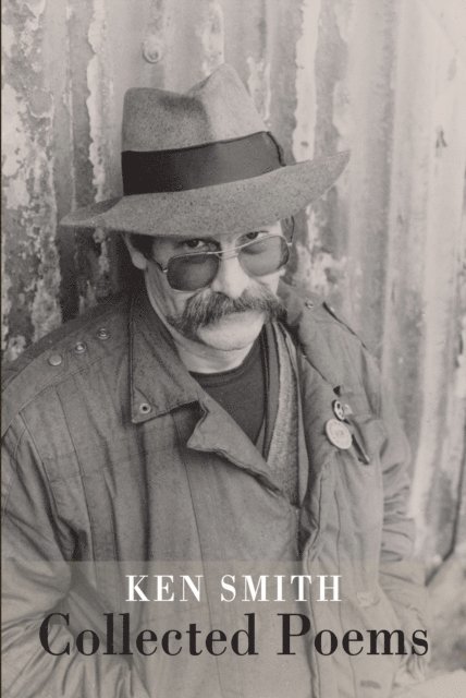 Ken Smith - Collected Poems, E-bok