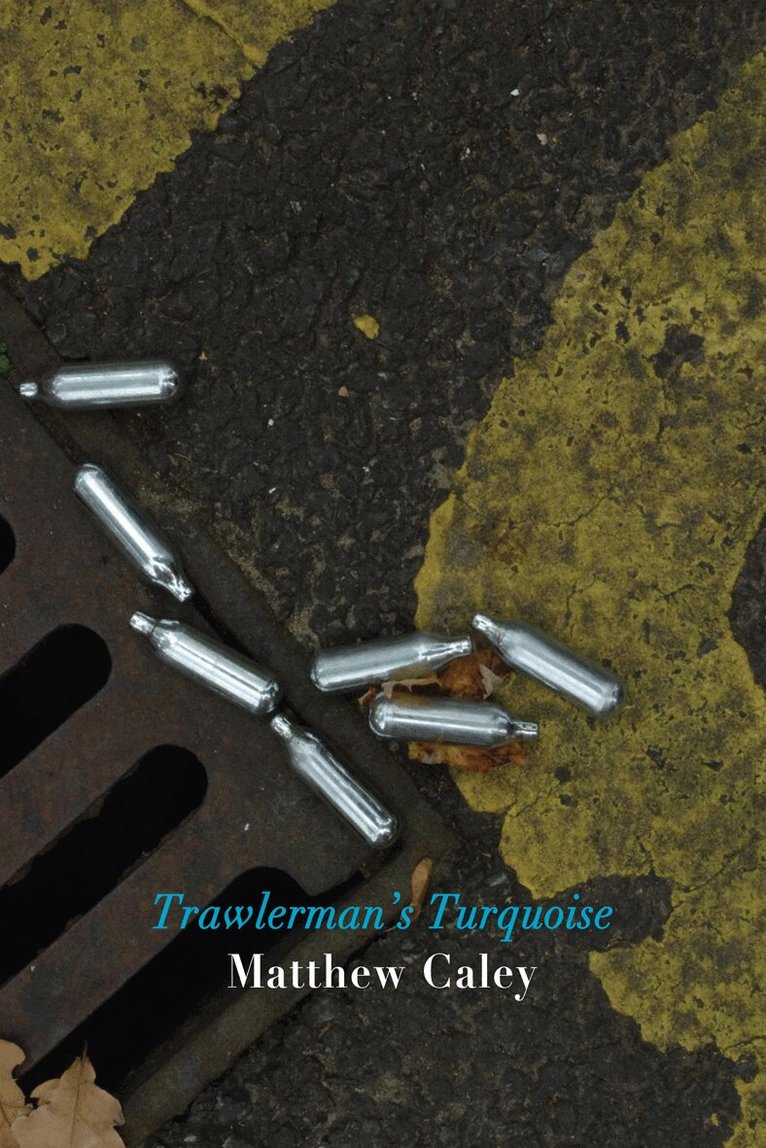 Matthew Caley - Trawlerman’s Turquoise, Häftad