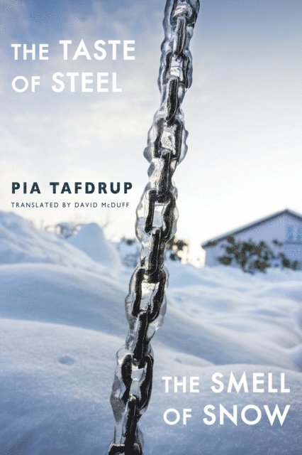Pia Tafdrup - Taste of Steel | The Smell of Snow, E-bok