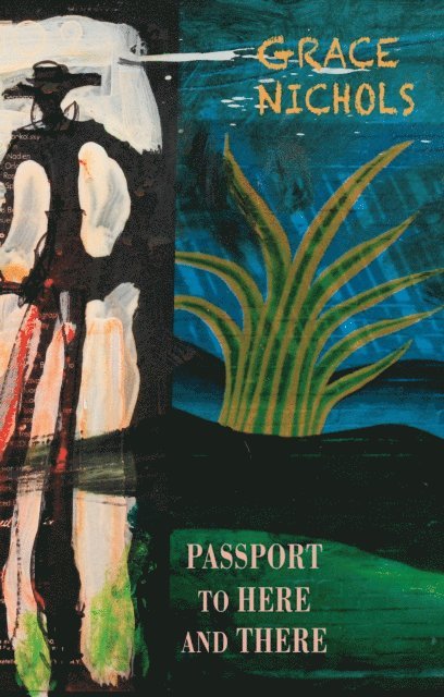 Grace Nichols - Passport to Here and There, E-bok