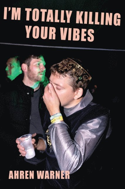 Ahren Warner - I'm totally killing your vibes, E-bok